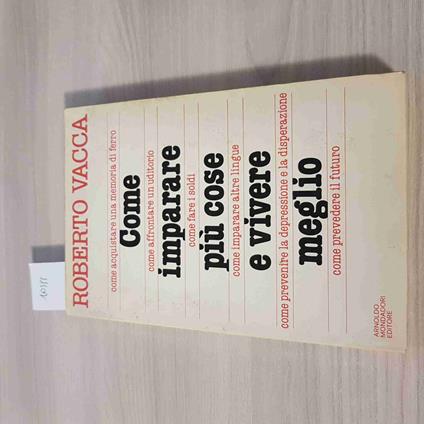 Come Imparare Più Cose E Vivere Meglio - Roberto Vacca - copertina
