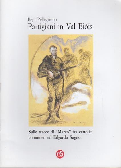 Sulle tracce di Marco: fra cattolici, comunisti ed Edgardo Sogno - Bepi Pellegrinon - copertina