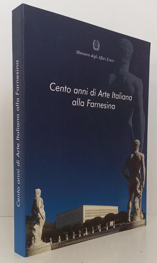 Cento Anni Arte Italiana Farnesina Collezione D'arte Contemporanea - copertina