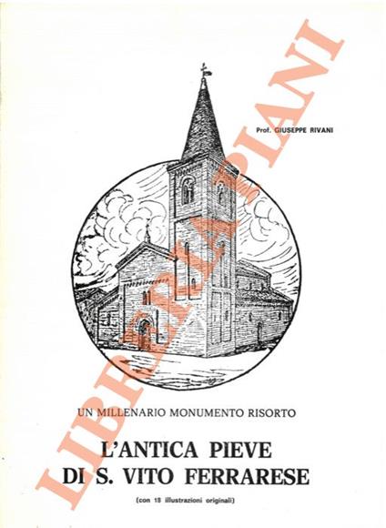 L' antica pieve di S. Vito Ferrarese. Un millenario monumento risorto - Giuseppe Rivani - copertina