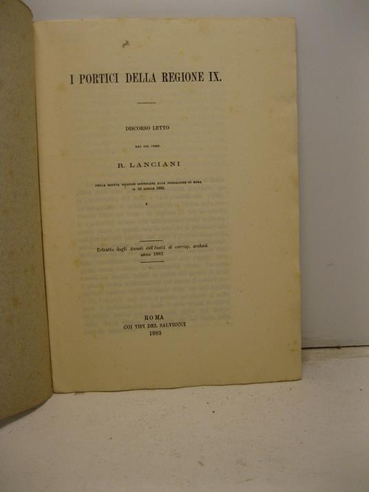 I portici della regioone IX. Estratto dagli Annali dell'Instit. di corrisp. archeol - Rodolfo Lanciani - copertina