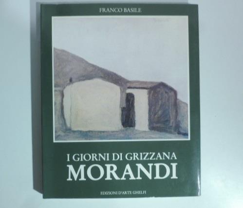 Morandi. I giorni di Grizzana. Foto di Paolo Ferrari - Franco Basile - copertina
