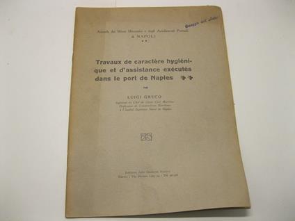 Travaux de caractere hygie'nique et d'assistance exe'cutes dans le port de Naples.. - Luigi Greco - copertina