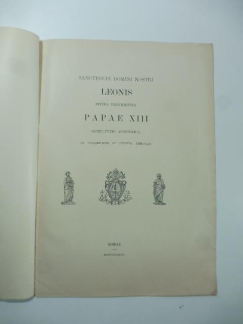 Sanctissimi Domini nostri Leonis divina providentia Papae XIII Constitutio apostolica de prohibitione et censura librorum - Leone XIII - copertina