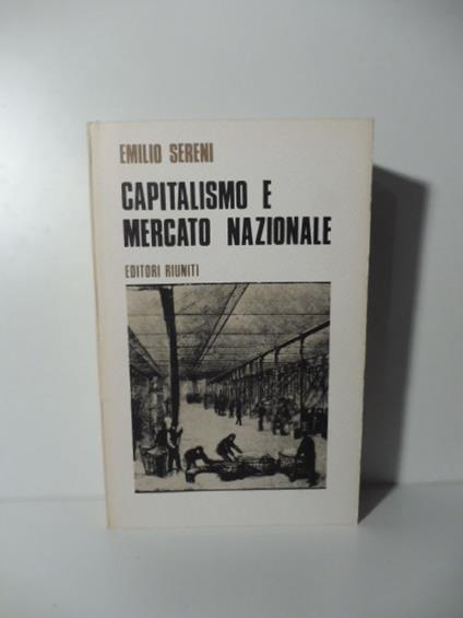 Capitalismo e mercato nazionale - Emilio Sereni - copertina