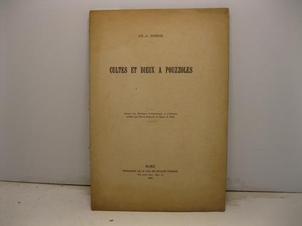 Cultes et dieux a Pouzzoles. Extrait des Melanges d'Archeologie et d'Histoire publie's par l'Ecole francaise de Rome, t. XXII - copertina