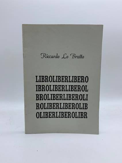 Riccardo Lo Brutto. Libro Liber Libero - copertina