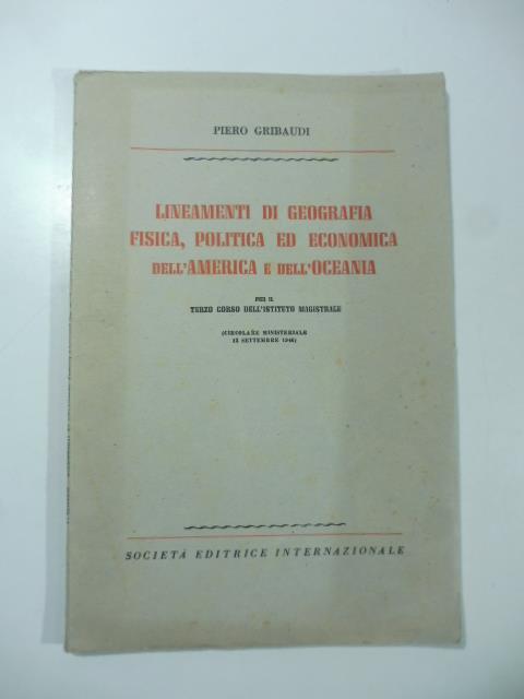Lineamenti di geografia fisica, politica ed economica dell'America e dell'Oceania per il terzo corso dell'Istituto magistrale - Pietro Gribaudi - copertina