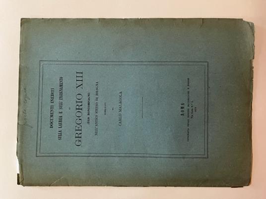 Documenti inediti sulla laurea e sull'insegnamento di Gregorio XIII (Ugo Boncompagni) nell'antico studio di Bologna - Carlo Malagola - copertina