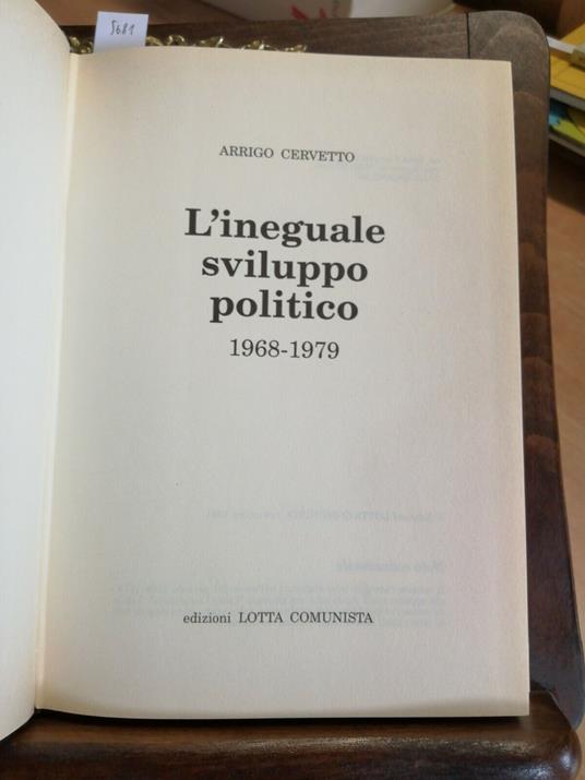 L' Ineguale Sviluppo Politico 1968-1979 Arrigo Cervetto 1991 Lotta Comunista - Arrigo Cervetto - copertina