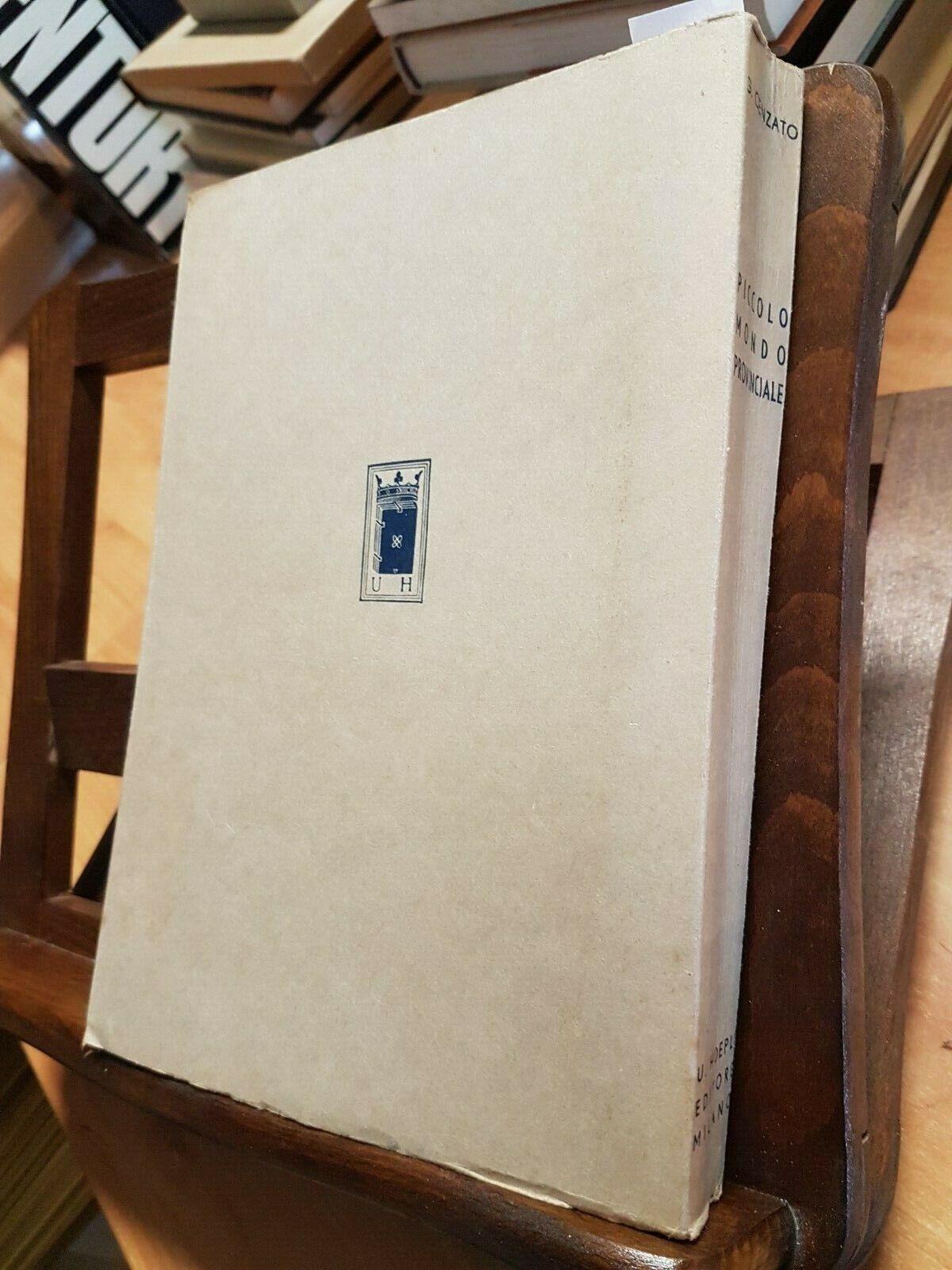 Piccolo Mondo Provinciale - Cenzato 1Ed.1946 Hoepli - Cascella(2414)A