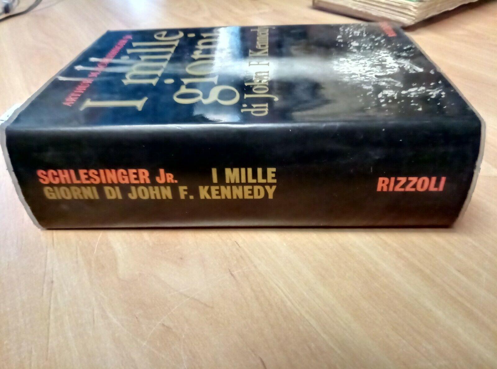 I Mille Giorni Di John F. Kennedy - Schlesinger 1968 Rizzoli - Illustrato