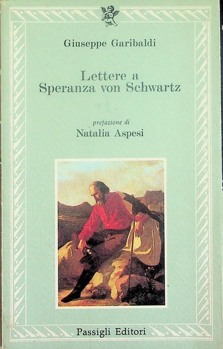 Lettere a Speranza von Schwartz - Giuseppe Garibaldi - copertina