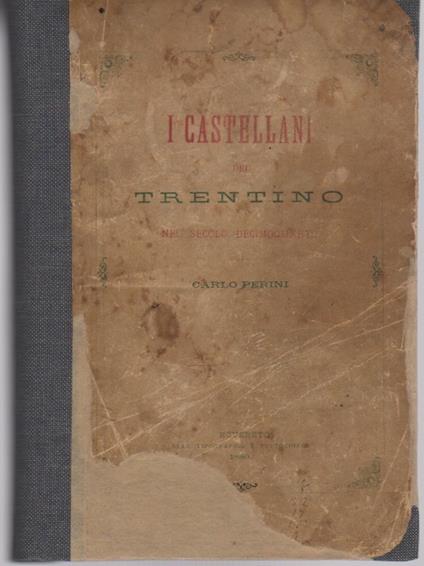 I castellani del Trentino nel secolo decimoquarto - Carlo Perini - copertina