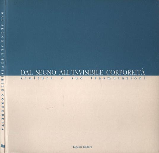 Dal segno all' invisibile corporeità - copertina