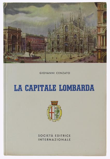 Capitale Lombarda. Itinerari Milanesi - Giovanni Cenzato - copertina