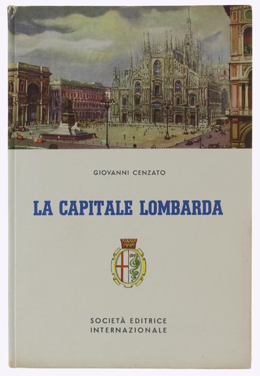Capitale Lombarda. Itinerari Milanesi - Giovanni Cenzato - copertina
