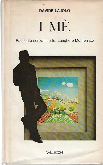 I Mè. Racconto senza fine tra Langhe e Monferrato - Davide Lajolo - copertina