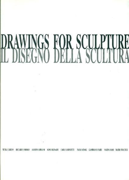 Drawings for sculpture. Il disegno della scultura - Claudio Cerritelli - copertina
