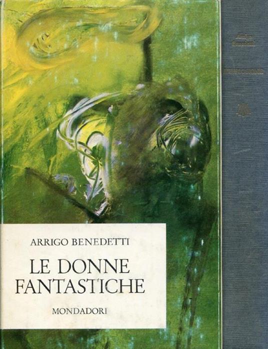 Le donne fantastiche e altri racconti - Arrigo Benedetti - copertina