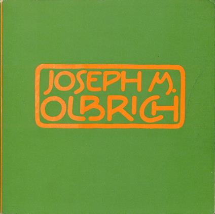 Joseph M. Olbrich. 1867-1908. Das werk des Architekten - Joseph Maria Olbrich - copertina