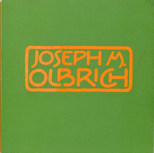 Joseph M. Olbrich. 1867-1908. Das werk des Architekten - Joseph Maria Olbrich - copertina