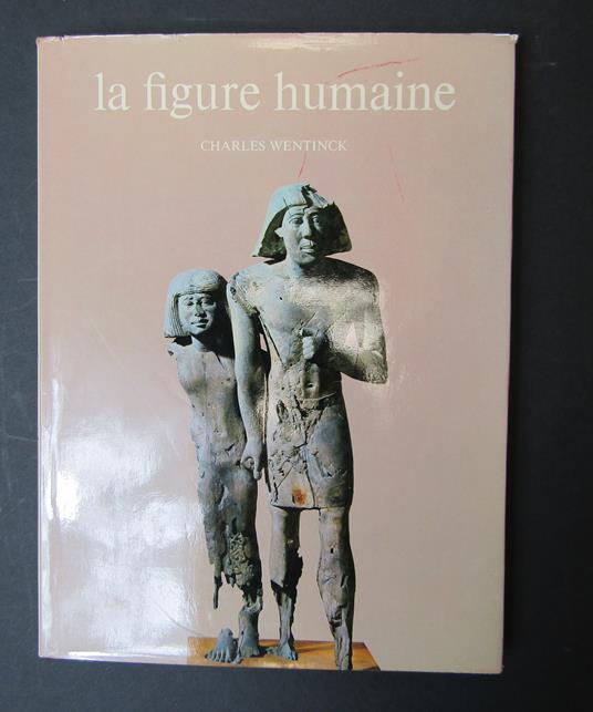 Wentinck Charles. La figure humaine de l'art préhistorique à l'art d'aujourd'hui. Abbott Universal Ed. s.d - copertina