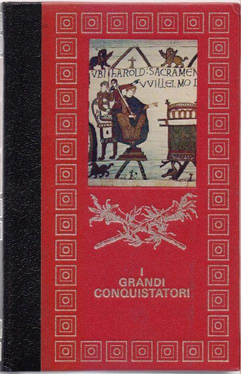 I Grandi Conquistatori Carlo Magno, Vichinghi, Gugliemo il Conquistatore - copertina