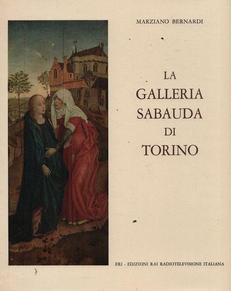 La Galleria Sabauda di Torino - Marziano Bernardi - copertina