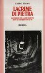 Lacrime di pietra. Gli orrori del Lager segreto dove si costruivano le V2 - Carlo Slama - copertina