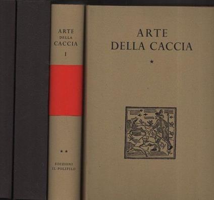 Arte della caccia I. 2 volumi - Giuliano Innamorati - copertina