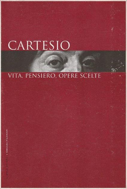 Cartesio: vita, pensiero, opere scelte - copertina