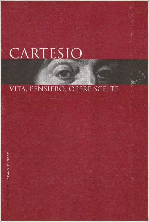 Cartesio: vita, pensiero, opere scelte - copertina