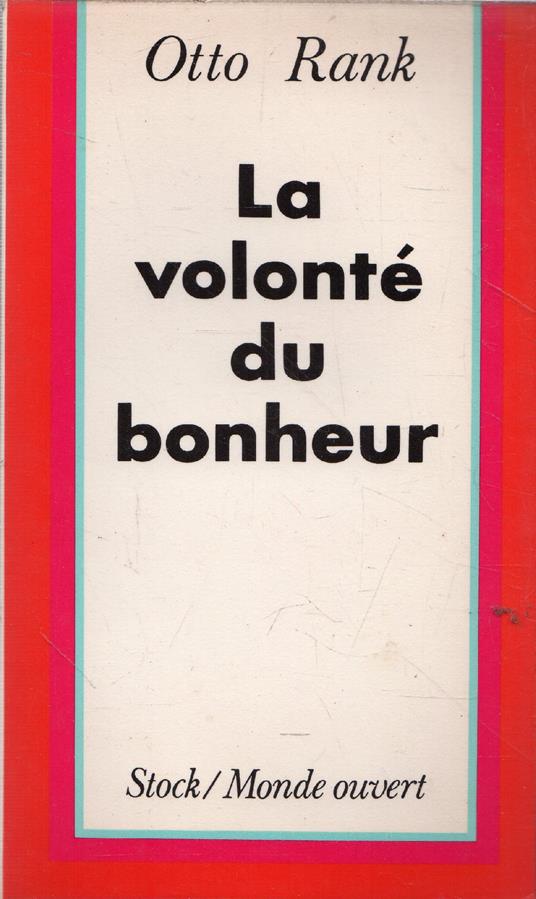 La volonté du bonheur - Otto Rank - copertina