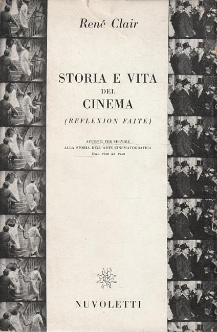 Storia e vita del cinema (reflexion faite) di: R. CLAIR - copertina