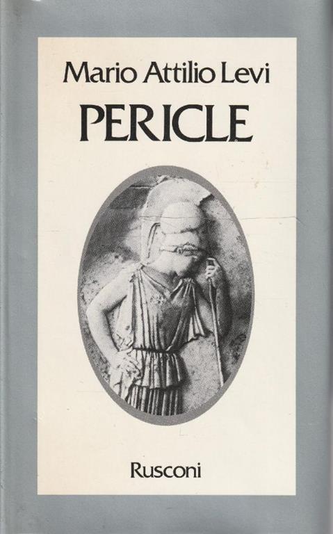 Pericle. Un uomo, un regime, una cultura - Mario A. Levi - copertina