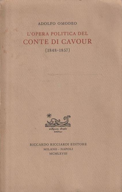 L' opera politica del conte Cavour (1848-1857) - Adolfo Omodeo - copertina