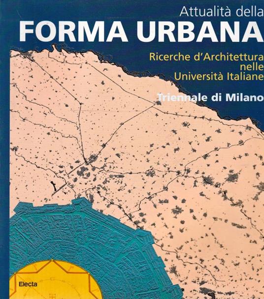 Attualità della forma urbana. Ricerche d'Architettura nelle Università Italiane - copertina