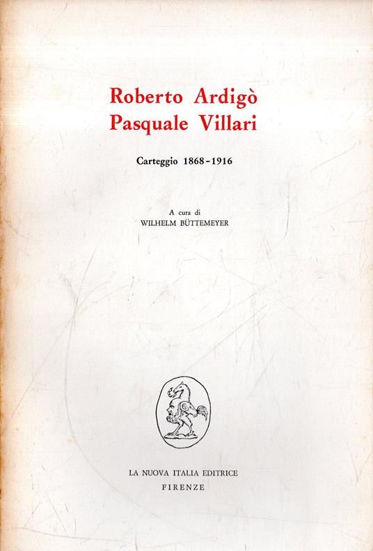 Roberto Ardigò Pasquale Villari: Carteggio 1868-1916 - copertina