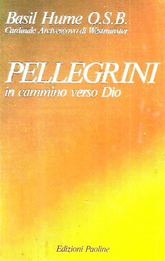 Pellegrini in cammino verso Dio - Basil Hume - copertina
