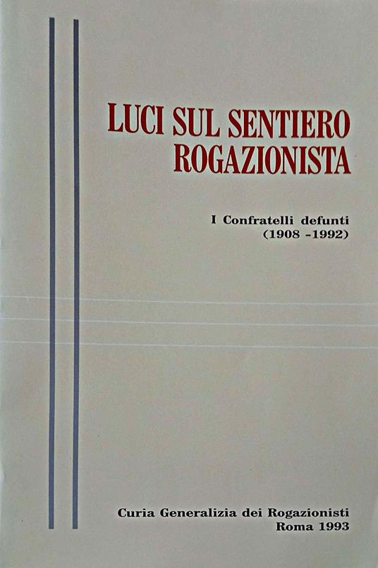 Luci sul sentiero Rogazionista I Confratelli defunti (1908 - 1992) - copertina