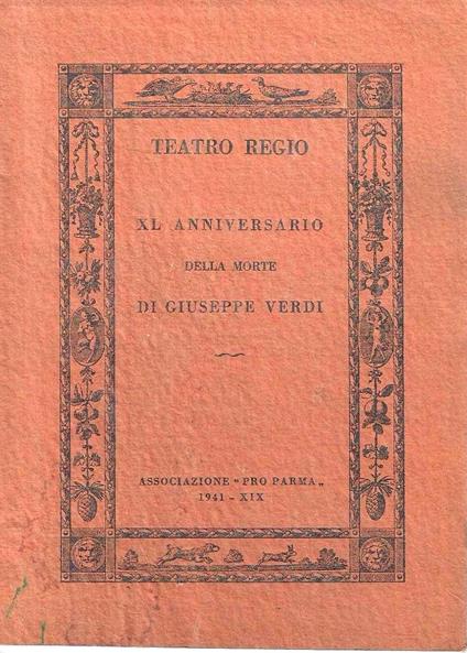 Celebrazione del Quarantennio della Morte di Giuseppe Verdi - Teatro Regio di Parma - 27 gennaio 1941 / 25 febbraio 1941 - copertina