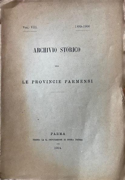 Archivio Storico per le Provincie Parmensi - Volume VIII. 1899-1900 - copertina