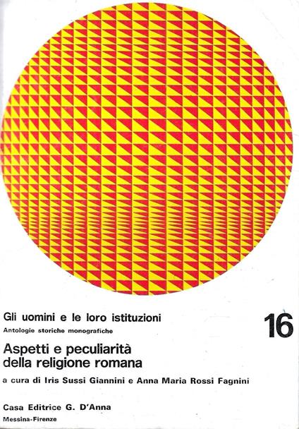 Aspetti e peculiarità della religione romana - ("Gli uomini e le loro istituzioni". Antologie storiche monografiche, n. 16 ) - copertina