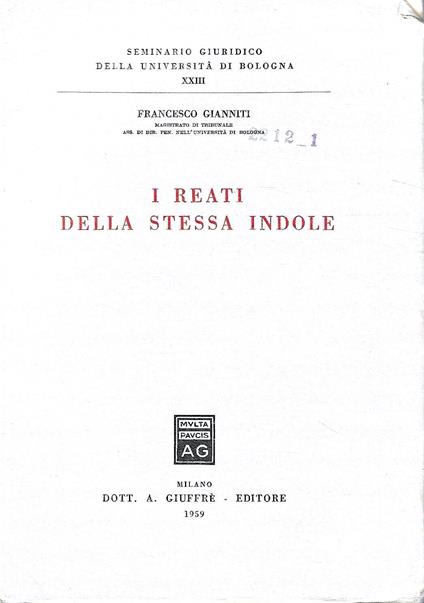 I reati della stessa indole - Francesco Gianniti - copertina