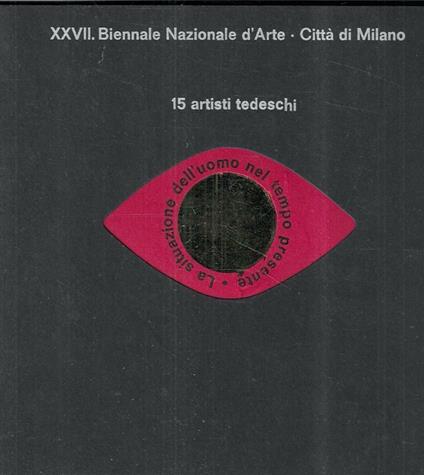 La situazione dell'uomo nel tempo presente. 15 artisti tedeschi - XXVII Biennale Nazionale d'Arte - Città di Milano (Catalogo della mostra ospitata presso il Palazzo della Permanente, Milano dicembre 1971 - gennaio 1972) - Bernd Krimmel - copertina