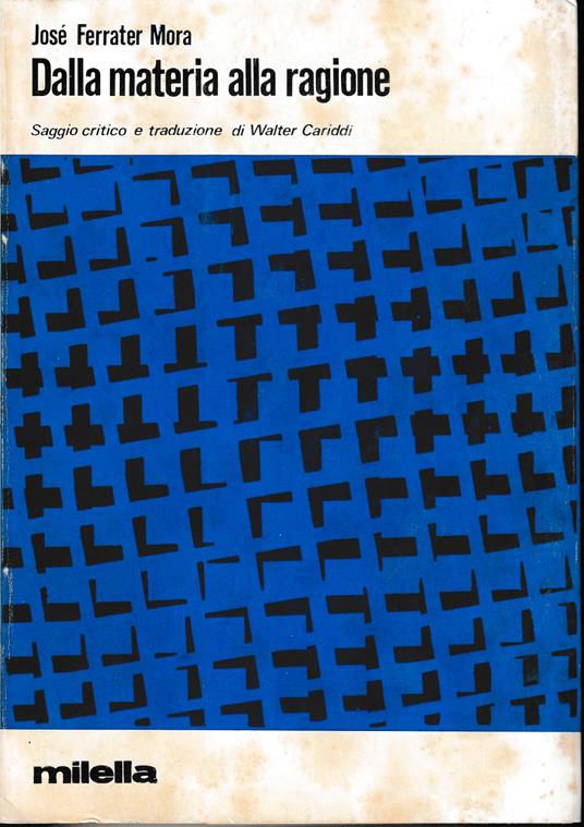 Dalla materia alla ragione - José Ferrater Mora - copertina