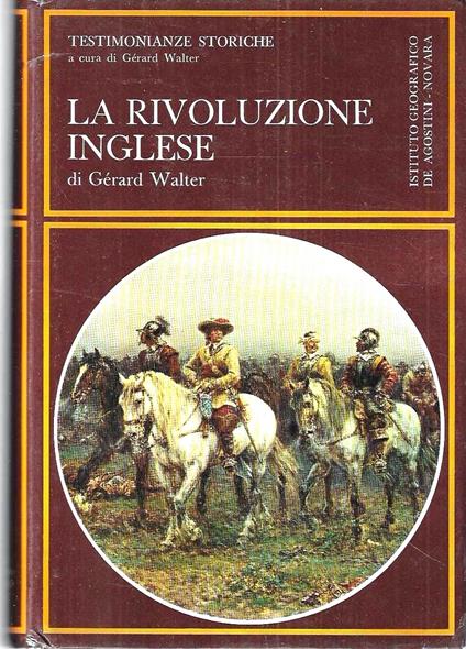 Rivoluzione Inglese 1641-1660. Quadro generale - Gérard Walter - copertina