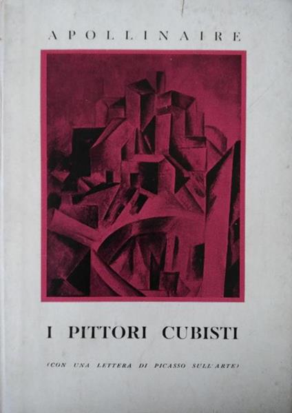 I Pittori Cubisti. Con Una Lettera Di Picasso Sull'Arte - Guillaume Apollinaire - copertina