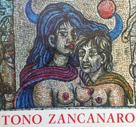 Tono Zancanaro - Mostra Antologica 1931- 1973 - Tono Zancanaro - copertina